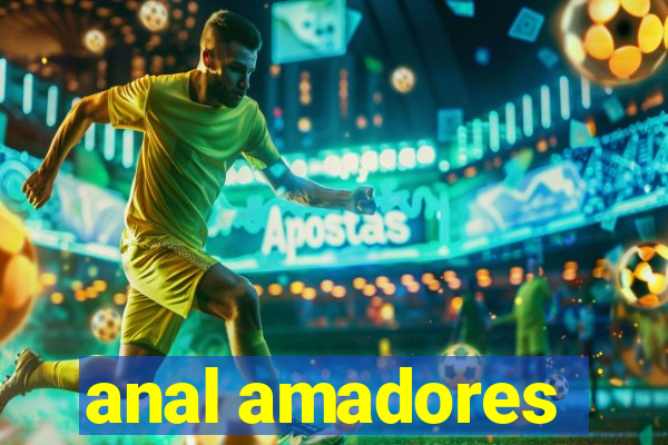 anal amadores